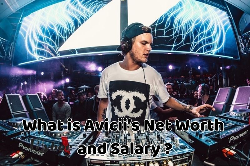 What is Avicii’s Net Worth and Salary in 2023