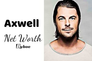 What is Axwell Net Worth 2023 Wiki, Age, Weight, Height, Relationships, Family, And More