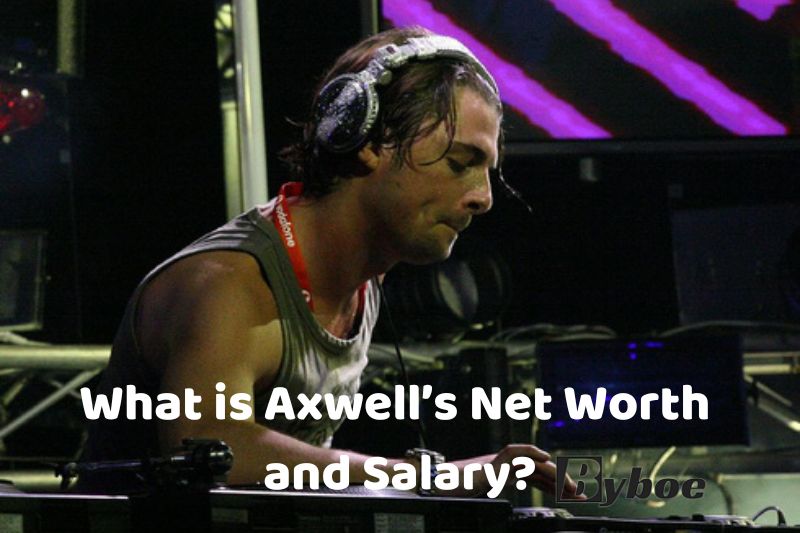 What is Axwell’s Net Worth and Salary in 2023