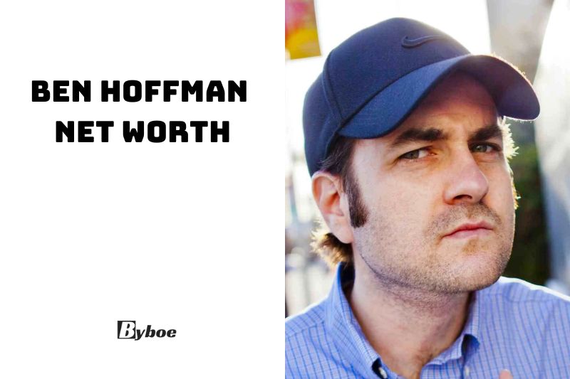 What is Ben Hoffman Net Worth 2023 Wiki, Age, Family, And More