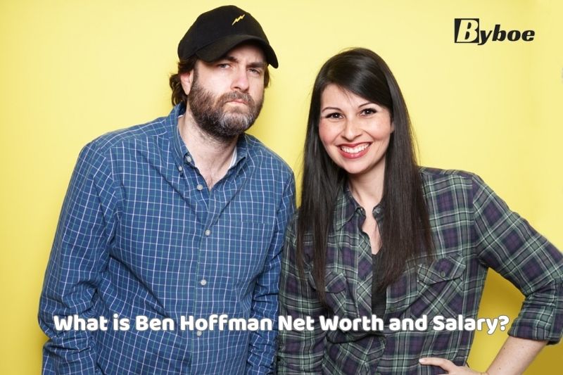 What is Ben Hoffman Net Worth and Salary
