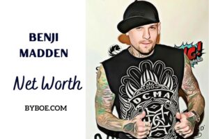 What is Benji Madden Net Worth 2023 Bio, Age, Weight, Height, Relationships, Family