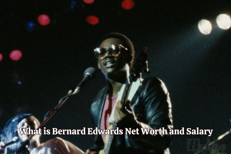 What is Bernard Edwards Net Worth and Salary in 2023