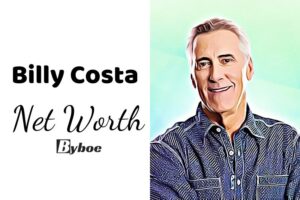 What is Billy Costa Net Worth 2023 Wiki, Age, Weight, Height, Relationships, Family, And More
