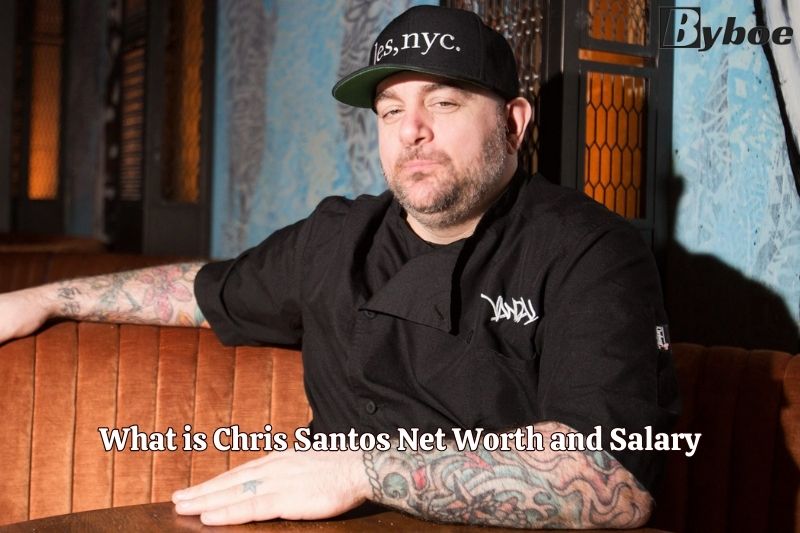 What is Chris Santos Net Worth and Salary in 2023