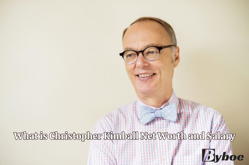 What is Christopher Kimball Net Worth and Salary in 2023