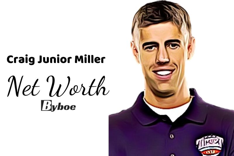 What is Craig Junior Miller Net Worth 2023 Wiki, Age, Weight, Height, Relationships, Family, And More