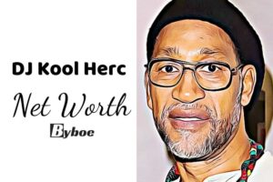 What is DJ Kool Herc Net Worth 2023 Wiki, Age, Weight, Height, Relationships, Family, And More