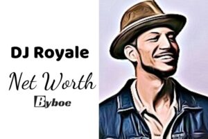 What is DJ Royale Net Worth 2023 Wiki, Age, Weight, Height, Relationships, Family, And More