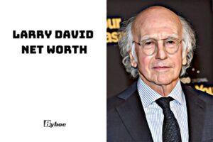 What is Larry David Net Worth 2023 Wiki, Age, Family, And More