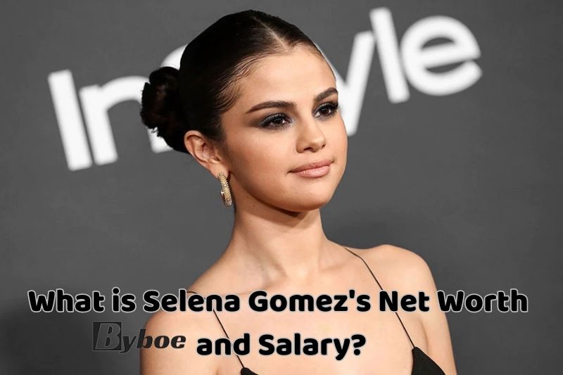 What is_ Selena Gomez's Net Worth and Salary in_ 2023