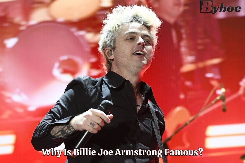 Why Is Billie Joe Armstrong Famous