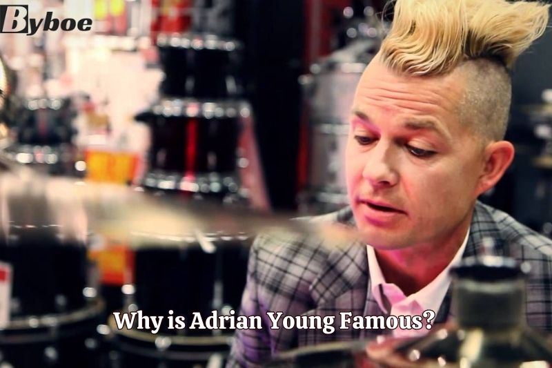 Why is Adrian Young Famous