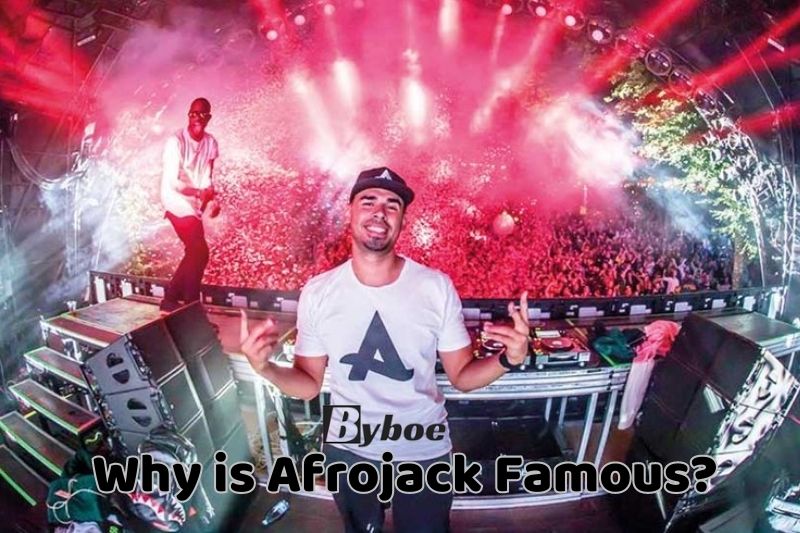 Why is Afrojack Famous
