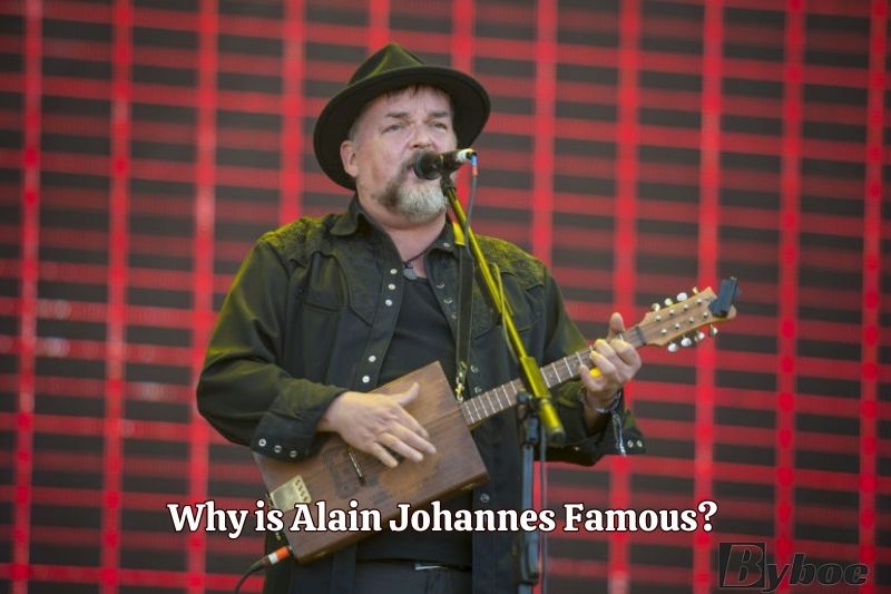 Why is Alain Johannes Famous