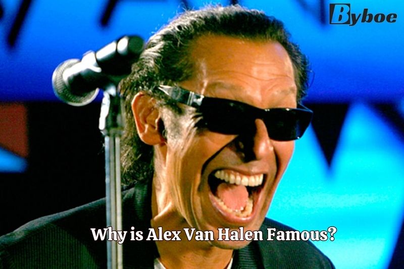 Why is Alex Van Halen Famous