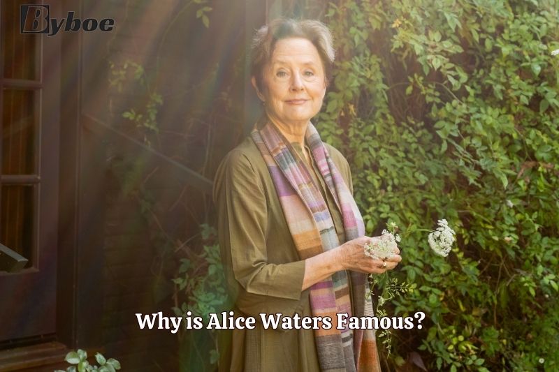Why is Alice Waters Famous