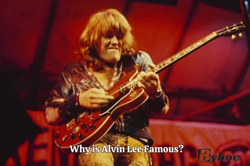Why is Alvin Lee Famous