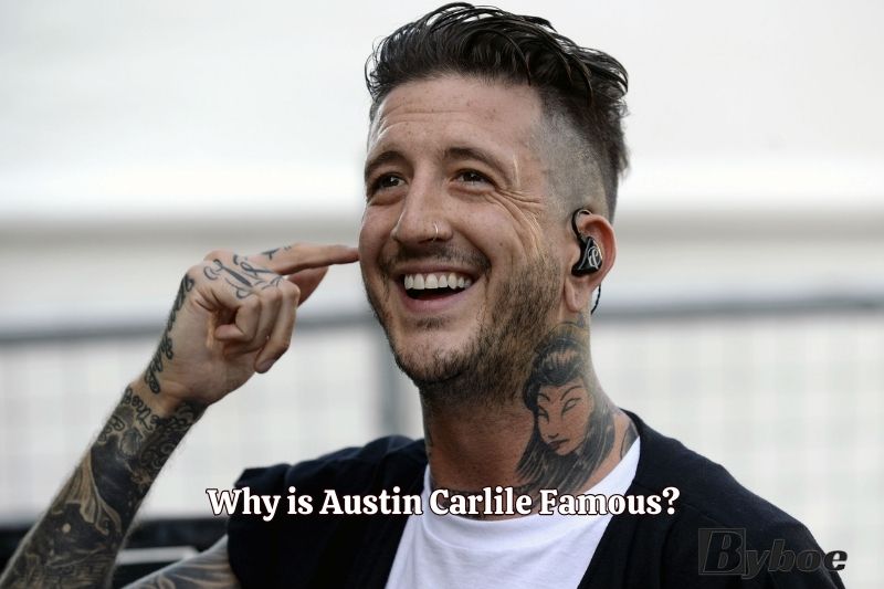 Why is Austin Carlile Famous