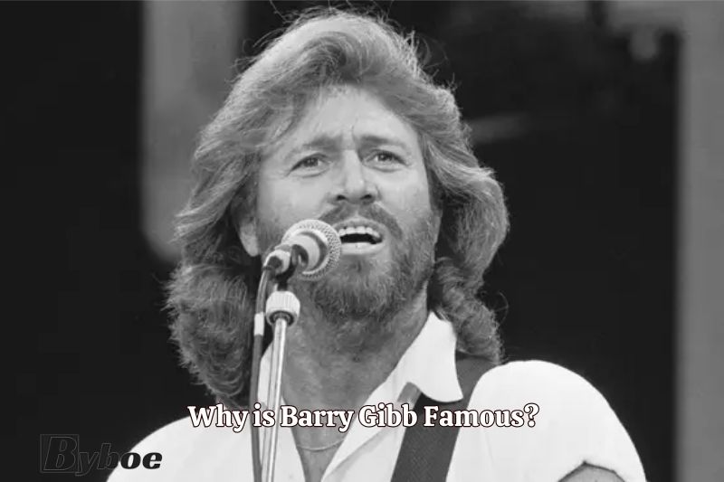 Why is Barry Gibb Famous