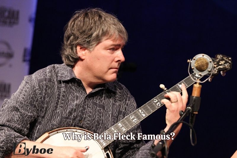 Why is Bela Fleck Famous