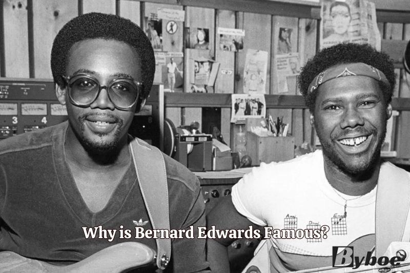 Why is Bernard Edwards Famous