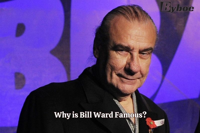 Why is Bill Ward Famous