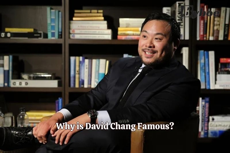 Why is David Chang Famous
