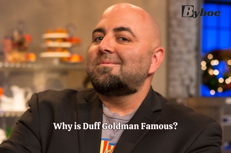 Why is Duff Goldman Famous