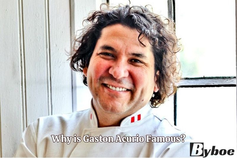 Why is Gaston Acurio Famous